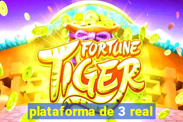 plataforma de 3 real